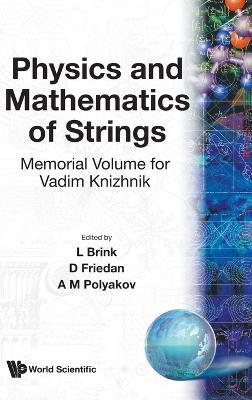 Physics And Mathematics Of Strings: Memorial Volume For Vadim Knizhnik - cover