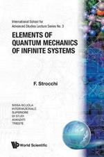 Elements Of Quantum Mechanics Of Infinite Systems