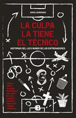 La culpa la tiene el técnico