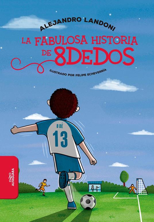 La fabulosa historia de 8dedos - Alejandro Landoni - ebook