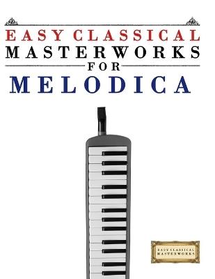 Easy Classical Masterworks for Melodica: Music of Bach, Beethoven, Brahms, Handel, Haydn, Mozart, Schubert, Tchaikovsky, Vivaldi and Wagner - E C Masterworks - cover