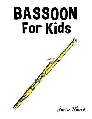 Bassoon for Kids: Christmas Carols, Classical Music, Nursery Rhymes, Traditional & Folk Songs! - Javier Marcó - cover
