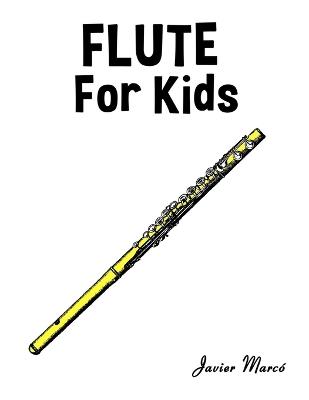 Flute for Kids: Christmas Carols, Classical Music, Nursery Rhymes, Traditional & Folk Songs! - Javier Marcó - cover
