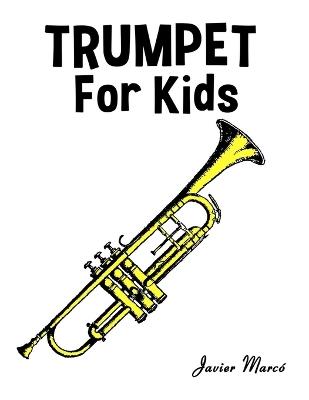 Trumpet for Kids: Christmas Carols, Classical Music, Nursery Rhymes, Traditional & Folk Songs! - Javier Marcó - cover