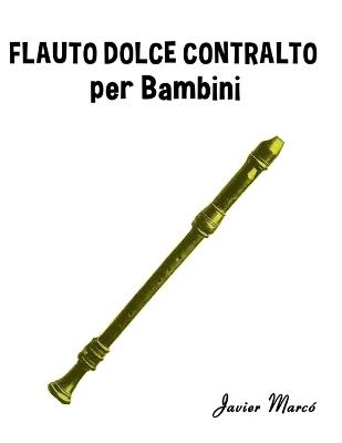 Flauto Dolce Contralto per Bambini: Canti di Natale, Musica Classica, Filastrocche, Canti Tradizionali e Popolari! - Javier Marcó - cover