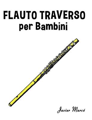 Flauto Traverso per Bambini: Canti di Natale, Musica Classica, Filastrocche, Canti Tradizionali e Popolari! - Javier Marcó - cover