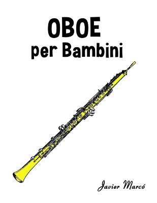 Oboe per Bambini: Canti di Natale, Musica Classica, Filastrocche, Canti Tradizionali e Popolari! - Javier Marcó - cover