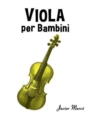Viola per Bambini: Canti di Natale, Musica Classica, Filastrocche, Canti Tradizionali e Popolari! - Javier Marcó - cover