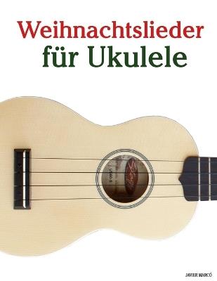 Weihnachtslieder für Ukulele - Javier Marcó - cover