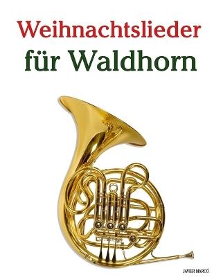 Weihnachtslieder für Waldhorn - Javier Marcó - cover