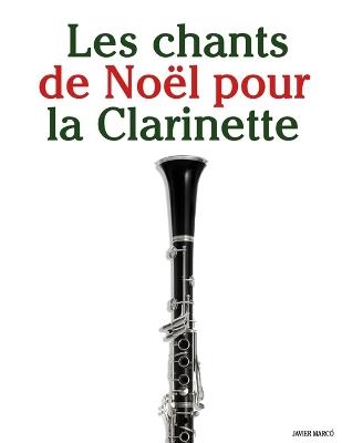 Les chants de Noël pour la Clarinette - Javier Marcó - cover