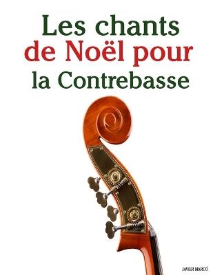Les chants de Noël pour la Contrebasse - Javier Marcó - cover