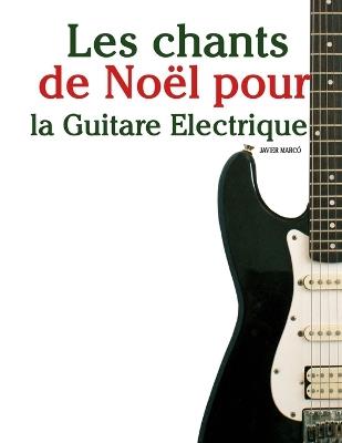 Les chants de Noël pour la Guitare Electrique - Javier Marcó - cover