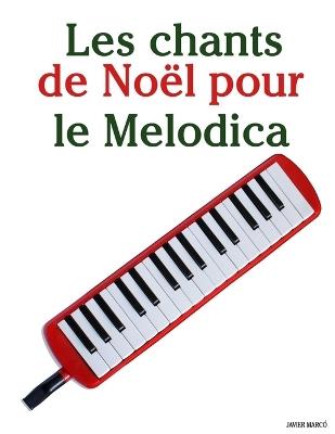 Les chants de Noël pour le Melodica - Javier Marcó - cover