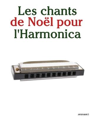 Les chants de Noël pour l'Harmonica - Javier Marcó - cover