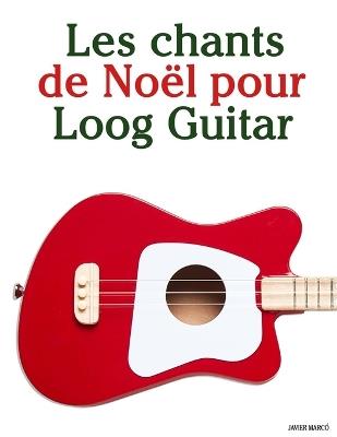 Les chants de Noël pour la Guitare Loog - Javier Marcó - cover