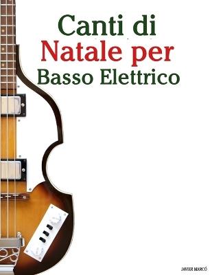Canti di Natale per Basso Elettrico - Javier Marcó - cover