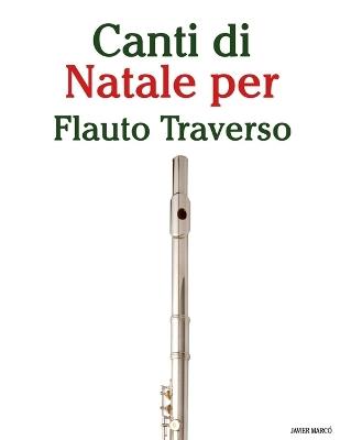 Canti di Natale per Flauto Traverso - Javier Marcó - cover