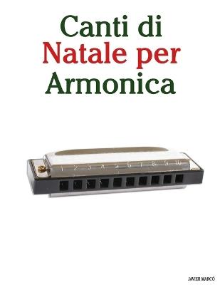 Canti di Natale per Armonica - Javier Marcó - cover