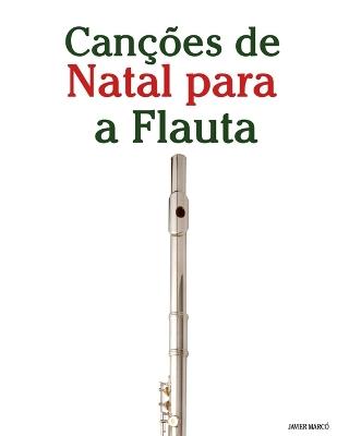 Canções de Natal para a Flauta - Javier Marcó - cover