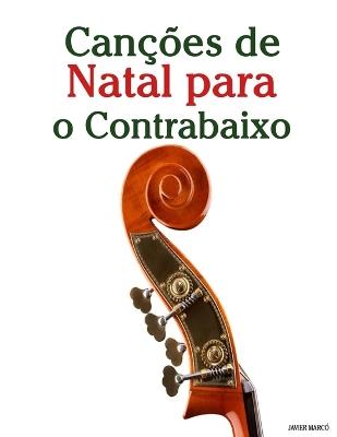 Canções de Natal para o Contrabaixo - Javier Marcó - cover