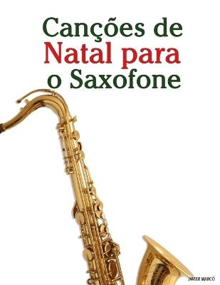Canções de Natal para o Saxofone - Javier Marcó - cover