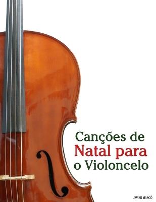 Canções de Natal para o Violoncelo - Javier Marcó - cover