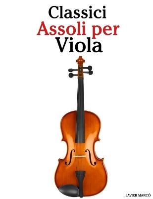 Classici Assoli per Viola: Con musiche di Bach, Mozart, Beethoven, Vivaldi e altri compositori - Javier Marcó - cover