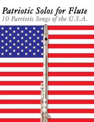 Patriotic Solos for Flute: 10 Patriotic Songs of the U.S.A. - Uncle Sam - cover