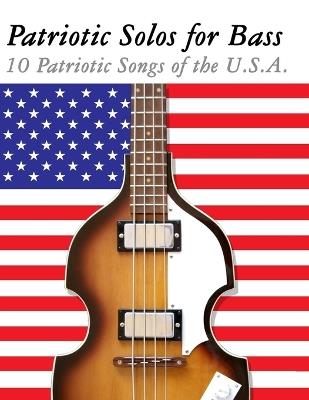 Patriotic Solos for Bass: 10 Patriotic Songs of the U.S.A. - Uncle Sam - cover
