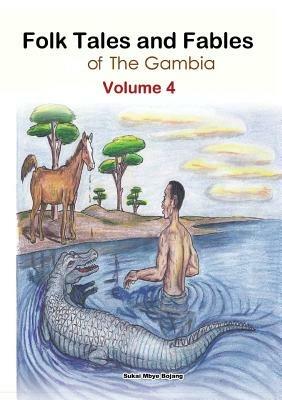 Folk Tales and Fables from the Gambia: Volume 4 - Sukai Mbye Bojang - cover