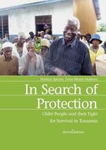 In Search of Protection. Older People and their Fight for Survival in Tanzania