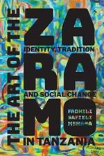 The Art of the Zaramo: Identity, Tradition, and Social Change in Tanzania