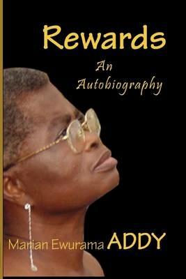 Rewards. an Autobiography - Marian Ewurama Addy - cover