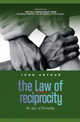 The Law Of Reciprocity (The Laws Of Friendship) - John Arthur - cover