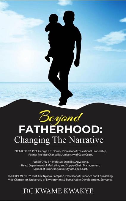 Beyond Fatherhood Changing The Narratives - DC KWAME KWAKYE - ebook