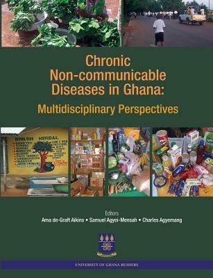 Chronic Non-Communicable Diseases in Ghana. Multidisciplinary Perspectives - cover