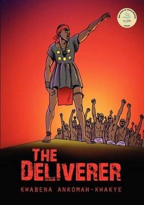 The Deliverer - Kwabena F. Ankomah-Kwakye - cover