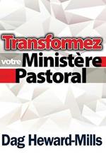Transformez Votre Ministere Pastoral