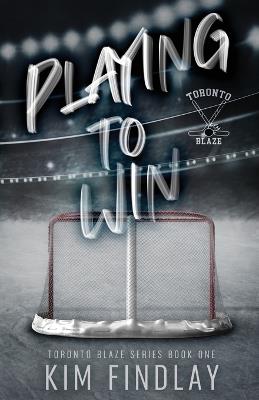 Playing to Win: A Fake Dating Hockey Romance - Kim Findlay - cover