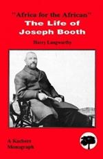 Africa for the African: The Life of Joseph Booth