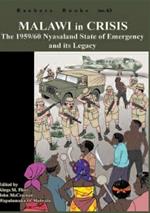 Malawi in Crisis. The 1959/60 Nyasaland State of Emergency and its Legacy