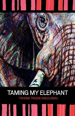 Taming My Elephant - Trudie Amulungu - cover