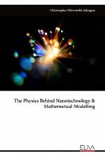 The Physics Behind Nanotechnology & Mathematical Modelling