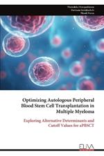 Optimizing Autologous Peripheral Blood Stem Cell Transplantation in Multiple Myeloma
