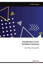 Introduction to Iso- Euclidean Geometry: Iso-Plane Geometry