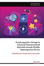 Pseudocapacitive Storage in Advanced Nanostructured Materials towards Flexible Supercapacitor Device: Molybdenum Nitride and Oxynitrides