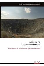 Manual de Seguridad Minera: Conceptos de Prevención y Control Minero