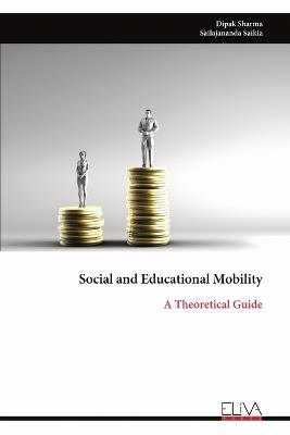 Social and Educational Mobility: A Theoretical Guide - Dipak Sharma - cover