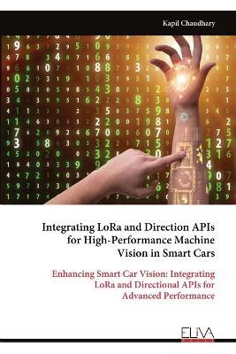 Integrating LoRa and Direction APIs for High-Performance Machine Vision in Smart Cars - Kapil Chaudhary - cover